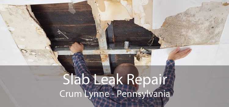 Slab Leak Repair Crum Lynne - Pennsylvania