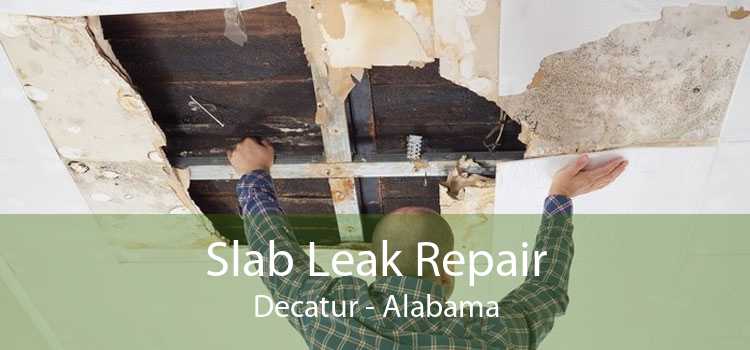 Slab Leak Repair Decatur - Alabama