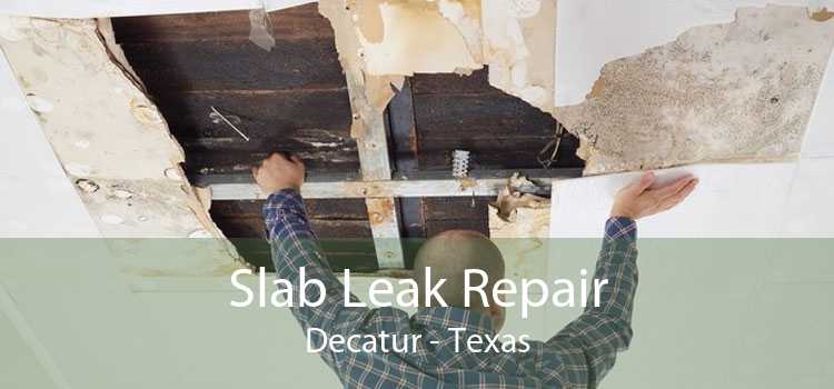 Slab Leak Repair Decatur - Texas