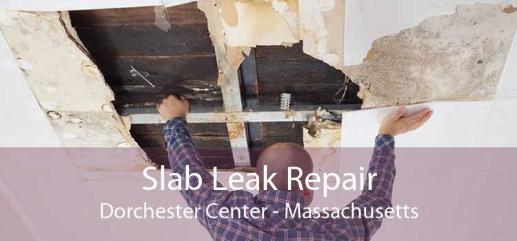 Slab Leak Repair Dorchester Center - Massachusetts