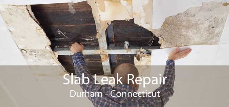 Slab Leak Repair Durham - Connecticut