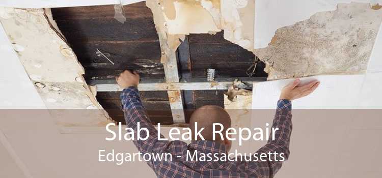 Slab Leak Repair Edgartown - Massachusetts