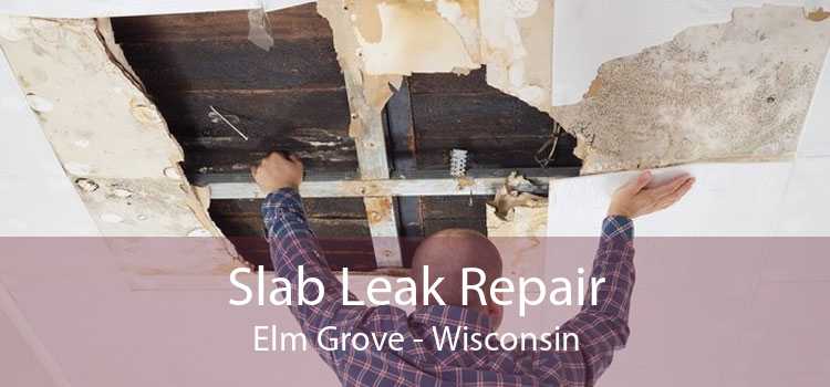 Slab Leak Repair Elm Grove - Wisconsin