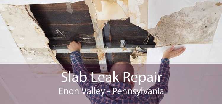 Slab Leak Repair Enon Valley - Pennsylvania