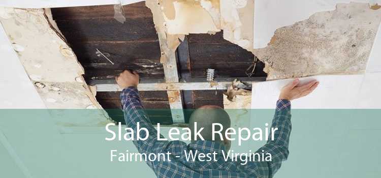 Slab Leak Repair Fairmont - West Virginia