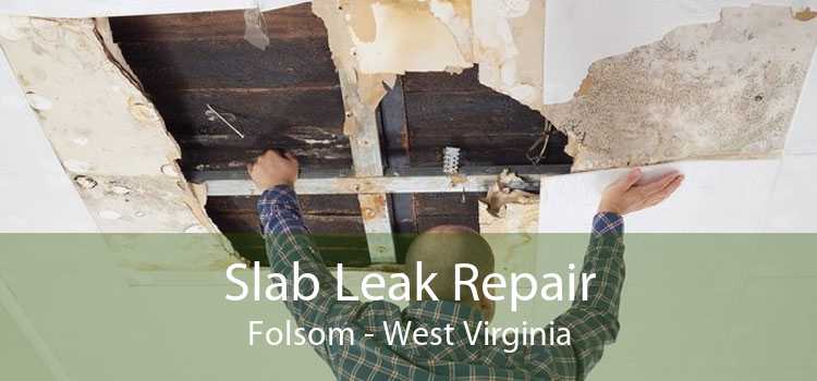 Slab Leak Repair Folsom - West Virginia