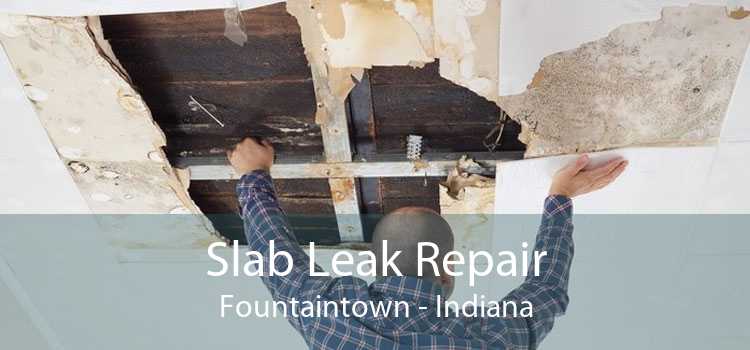 Slab Leak Repair Fountaintown - Indiana
