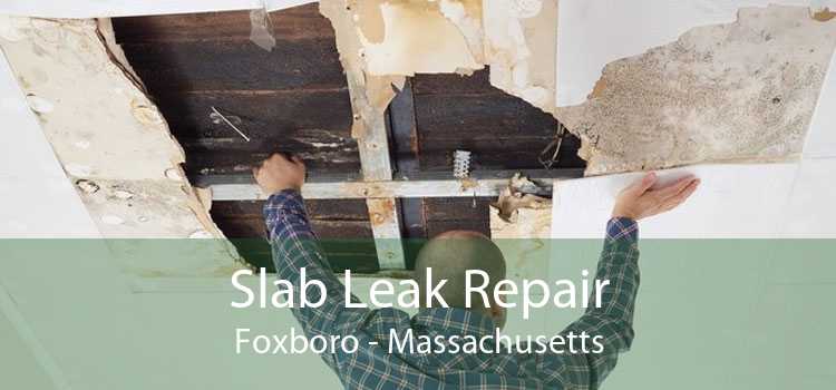 Slab Leak Repair Foxboro - Massachusetts