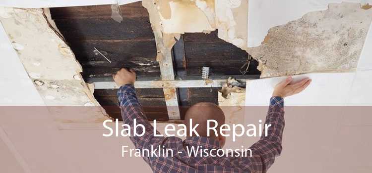 Slab Leak Repair Franklin - Wisconsin