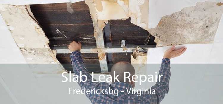 Slab Leak Repair Fredericksbg - Virginia