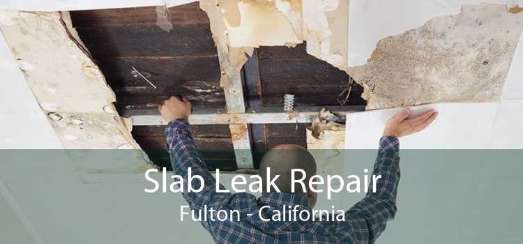 Slab Leak Repair Fulton - California