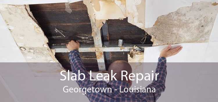 Slab Leak Repair Georgetown - Louisiana