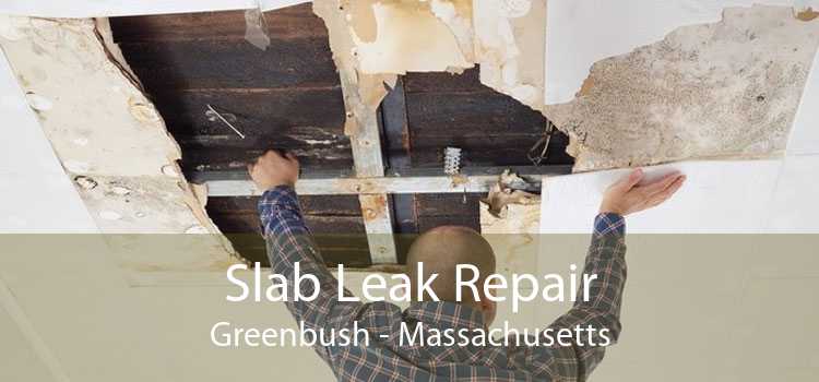 Slab Leak Repair Greenbush - Massachusetts