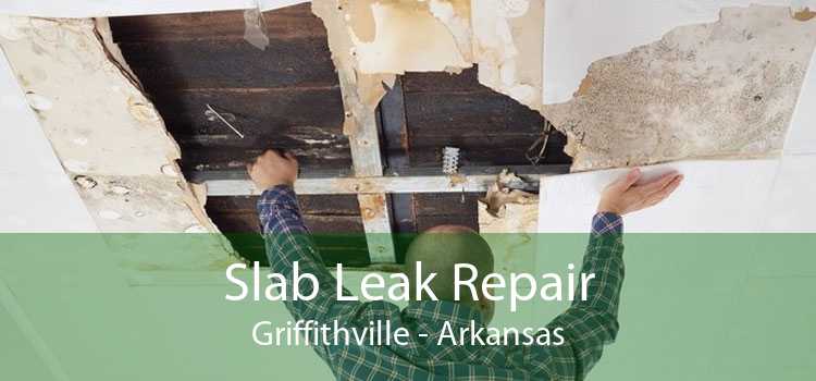 Slab Leak Repair Griffithville - Arkansas