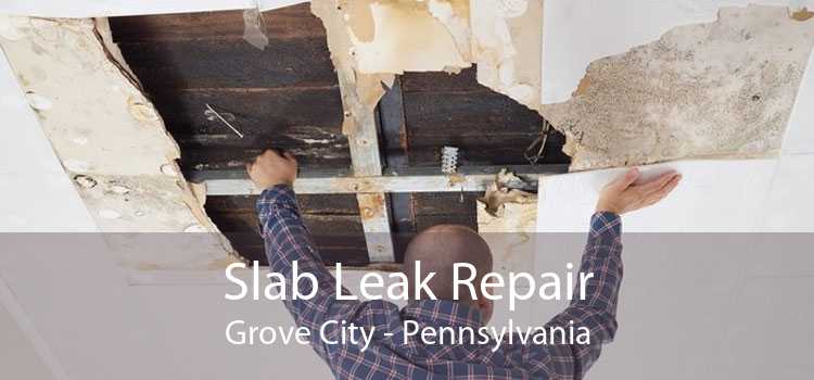 Slab Leak Repair Grove City - Pennsylvania