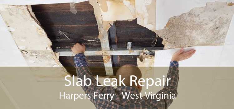 Slab Leak Repair Harpers Ferry - West Virginia