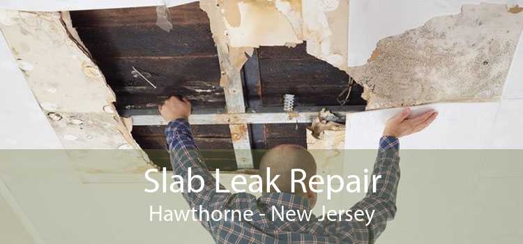 Slab Leak Repair Hawthorne - New Jersey