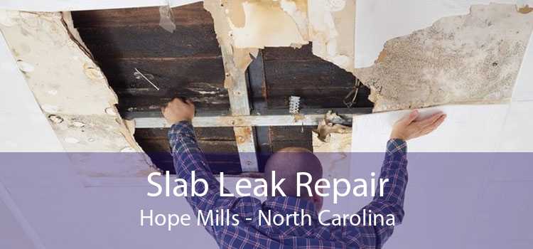 Slab Leak Repair Hope Mills - North Carolina