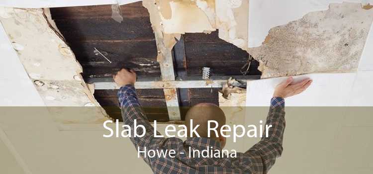 Slab Leak Repair Howe - Indiana