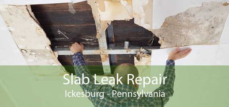 Slab Leak Repair Ickesburg - Pennsylvania