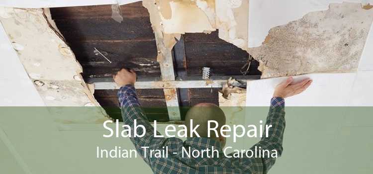 Slab Leak Repair Indian Trail - North Carolina