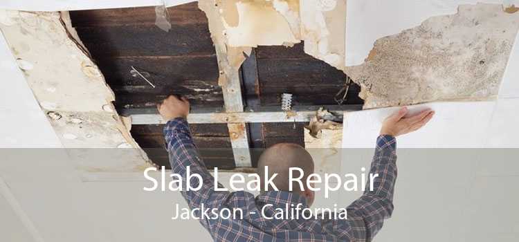 Slab Leak Repair Jackson - California