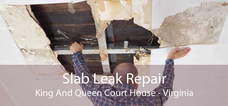 Slab Leak Repair King And Queen Court House - Virginia