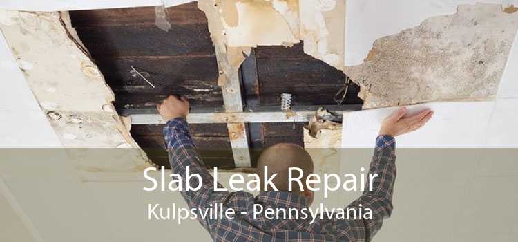 Slab Leak Repair Kulpsville - Pennsylvania