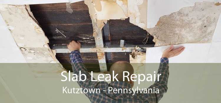Slab Leak Repair Kutztown - Pennsylvania
