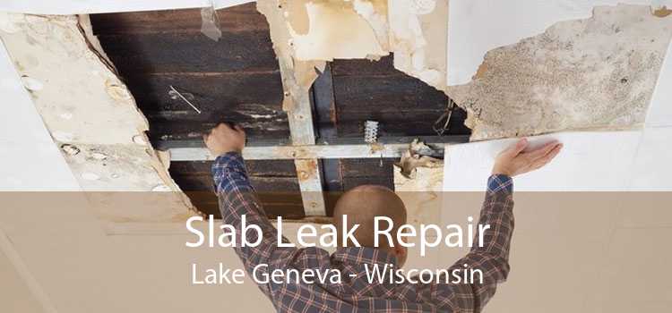 Slab Leak Repair Lake Geneva - Wisconsin