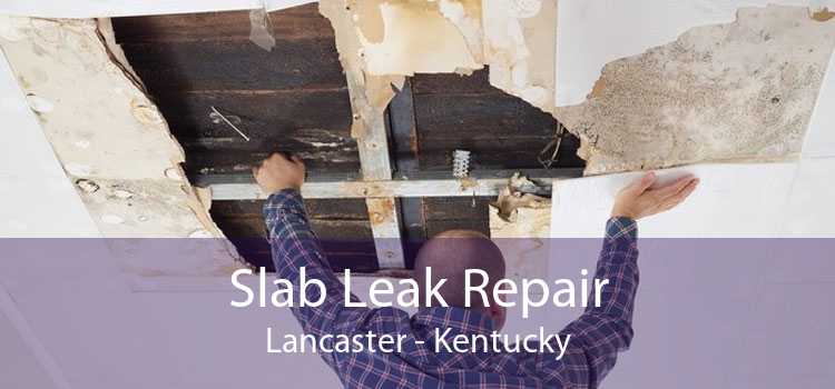 Slab Leak Repair Lancaster - Kentucky