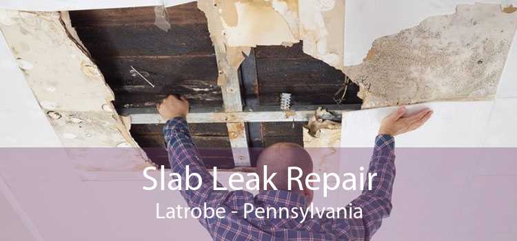 Slab Leak Repair Latrobe - Pennsylvania