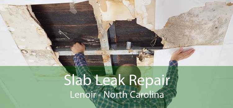 Slab Leak Repair Lenoir - North Carolina