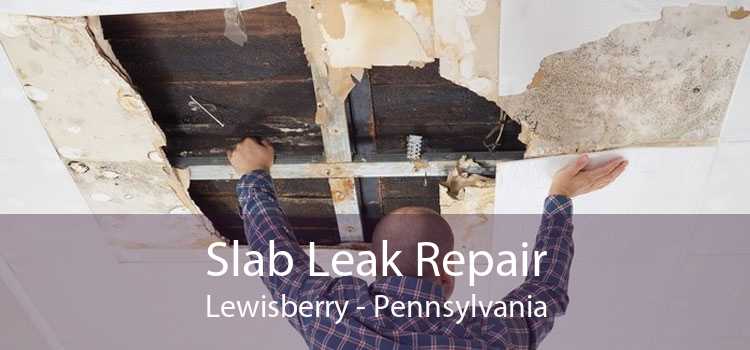Slab Leak Repair Lewisberry - Pennsylvania
