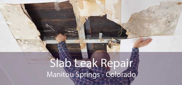 Slab Leak Repair Manitou Springs - Colorado