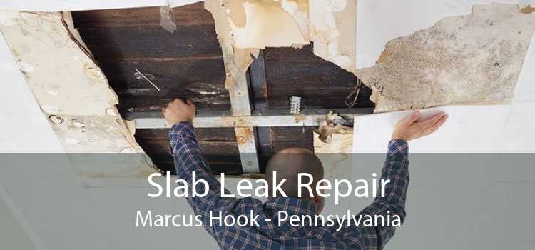 Slab Leak Repair Marcus Hook - Pennsylvania