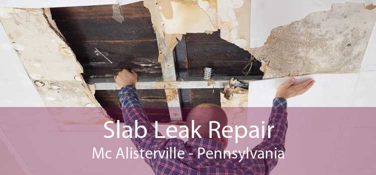 Slab Leak Repair Mc Alisterville - Pennsylvania