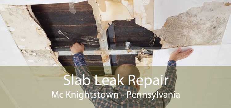 Slab Leak Repair Mc Knightstown - Pennsylvania