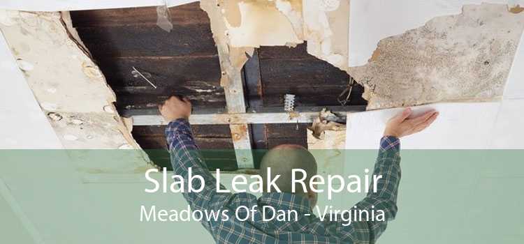 Slab Leak Repair Meadows Of Dan - Virginia