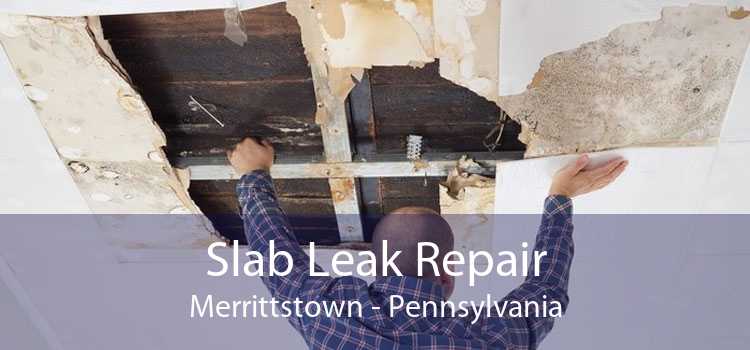 Slab Leak Repair Merrittstown - Pennsylvania