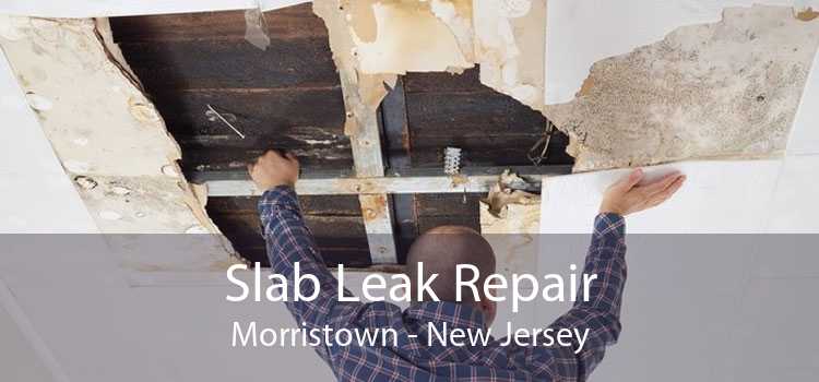 Slab Leak Repair Morristown - New Jersey