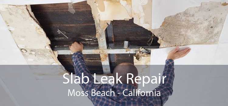 Slab Leak Repair Moss Beach - California