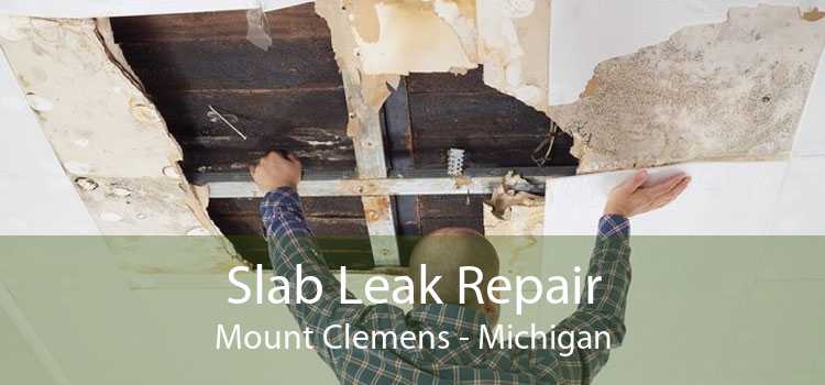 Slab Leak Repair Mount Clemens - Michigan