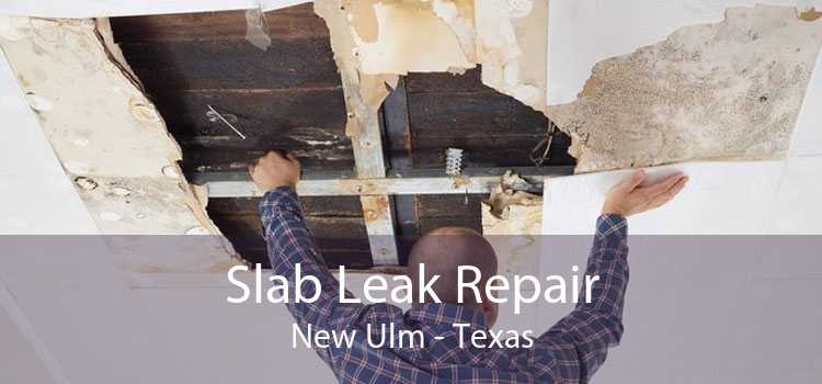 Slab Leak Repair New Ulm - Texas