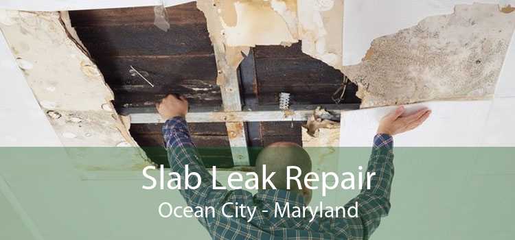 Slab Leak Repair Ocean City - Maryland