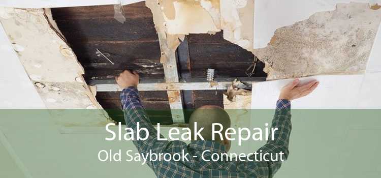 Slab Leak Repair Old Saybrook - Connecticut