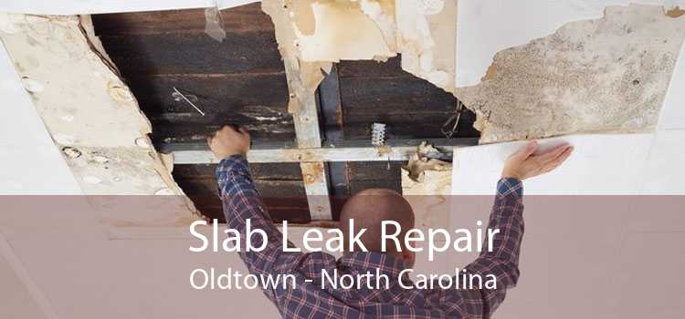 Slab Leak Repair Oldtown - North Carolina