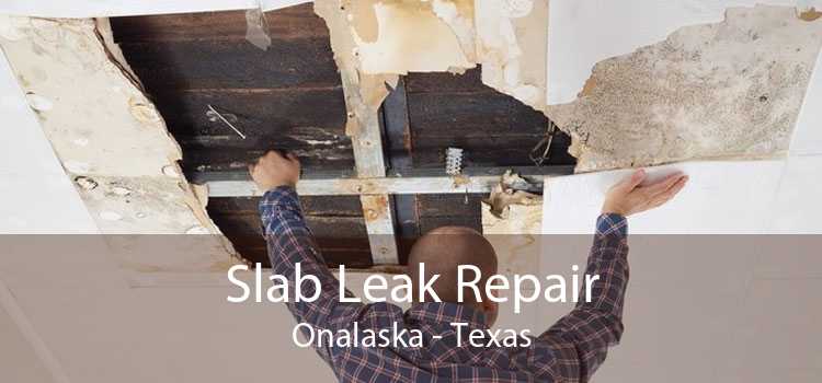 Slab Leak Repair Onalaska - Texas
