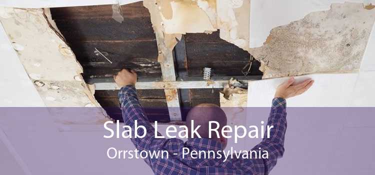 Slab Leak Repair Orrstown - Pennsylvania