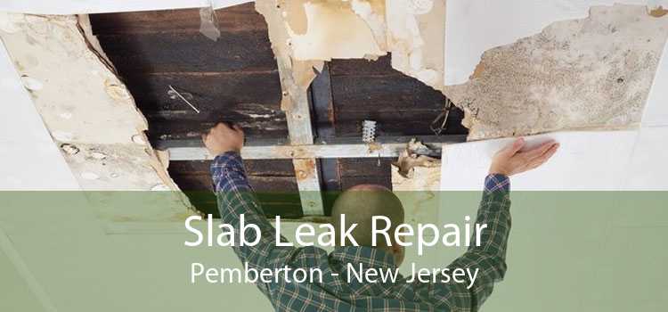 Slab Leak Repair Pemberton - New Jersey